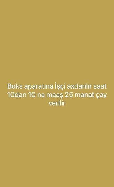 muhafizə isi: Çay içlən çaydı Vakansiya: Boks aparatı üçün işçi - İşin mahiyyəti — 1