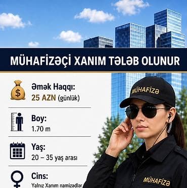muhafize otagi: Mühafizəçi xanım tələb olunur İş haqqında: - Günlük əməkhaqqı: 25 AZN — 1