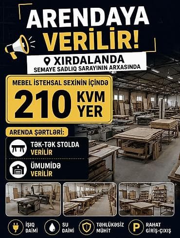 xırdalan əmlak: Arendaya verilir: mebel istehsalı sexinin içində 210 kv.m yer Yer — 1