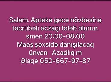 Əczaçı tələb olunur, İstənilən yaş, Gecə növbəsində iş