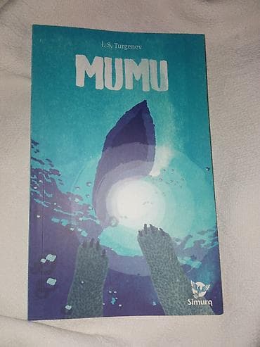 dost: Kitab: Mumu Müəllif: İ. S. Turgenyev Nəşriyyat: Simurq Janr: Klassik — 1
