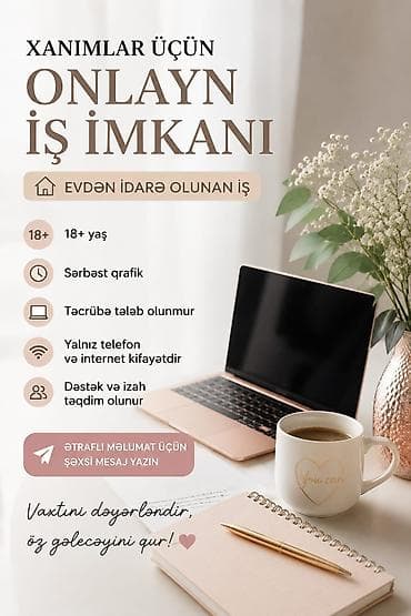 iş sürücü: Xanımlar üçün onlayn iş imkanı - Evdən idarə olunan iş - 18+ yaş - — 1