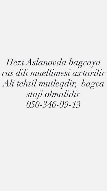 Hezi Aslanovda yerləşən bağçaya rus dili müəlliməsi tələb olunur. Is — 1