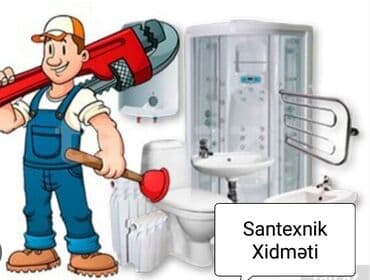 SANTEXNİK XiDMƏTİ. Hər növ santexnika işləri görüruk. Atopleniya