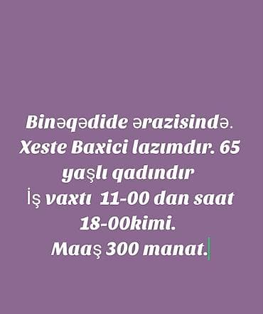 Tikiş: Xəstə baxıcısı tələb olunur, Dəyişən qrafik, Aylıq ödəniş — 1