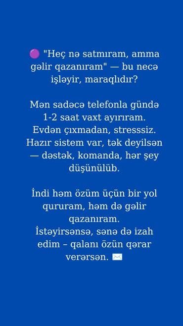 Evdən çıxmadan, stresssiz əlavə gəlir əldə etmək imkanı. Günə cəmi 1–2