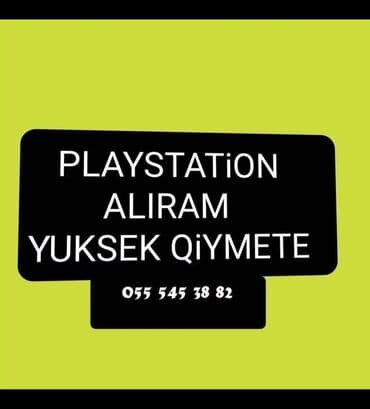 PlayStation 3/4/5 konsollarinin alisi.
unvandan aliriq
0555453882