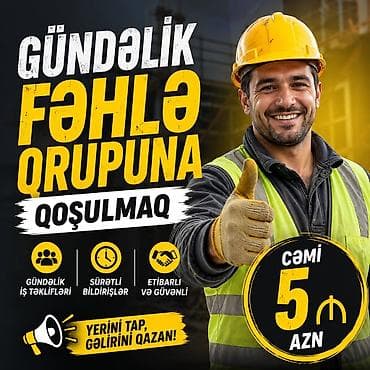 sumqayitda fehle işi: Gündəlik fəhlə qrupuna qoşulmaq xidməti - Gündəlik iş təklifləri - — 1