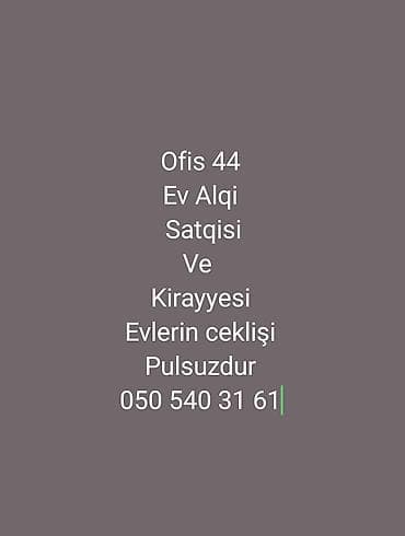 OFİS 44 – daşınmaz əmlak xidməti - Ev alqı-satqısı üzrə peşəkar