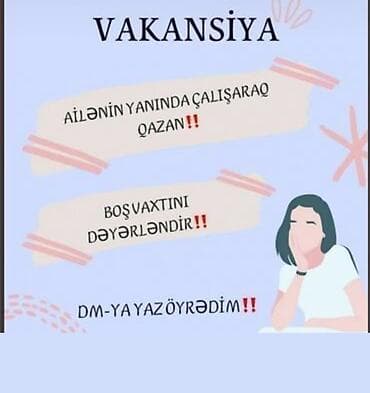 Домашний персонал и уборка: Vakansiya – Daha asan ve rahat iş qrafiki - Evdən işləmək istəyən — 1
