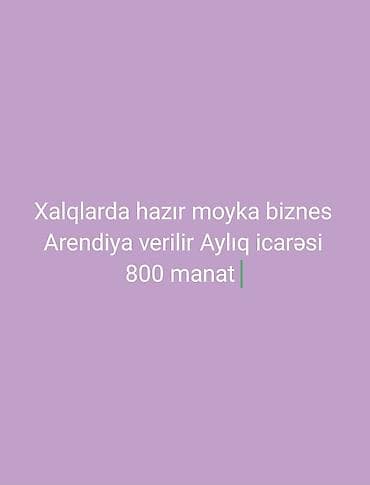 Hazır biznes: Xalqlarda hazır moyka biznesi icarəyə verilir. Xüsusiyyətlər: - Tam — 1