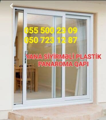 Plastik qapılar: Plastik. Alüminium. Şüşə. yana siyirməli Qapı ve Pəncərələr