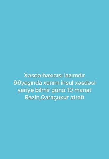 gence is elanlari 2026: Xəstə baxıcısı tələb olunur. - Pasiyent: 66 yaşlı xanım, insult — 1