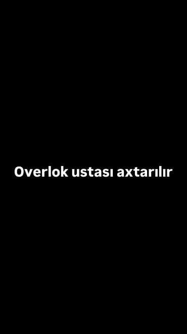 Vakansiya: Overlok ustası Xırdalanda yerləşən dərzi sexinə overlok