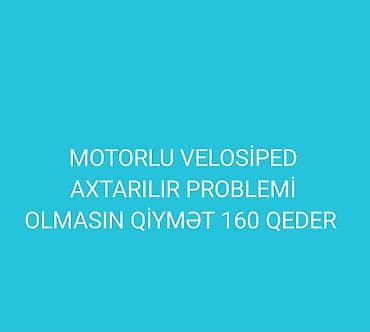 Motonəqliyyat: Axtarış elanıdır: Motorlu velosiped axtarılır. Şərt: problemi olmasın — 1