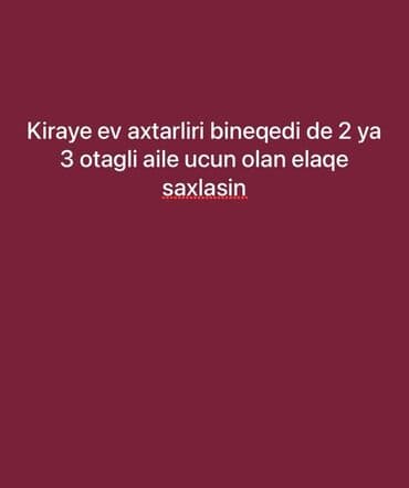 Mənzillər: Bineqədi ərazisində ailə üçün 2 və ya 3 otaqlı kirayə ev axtarışı — 1
