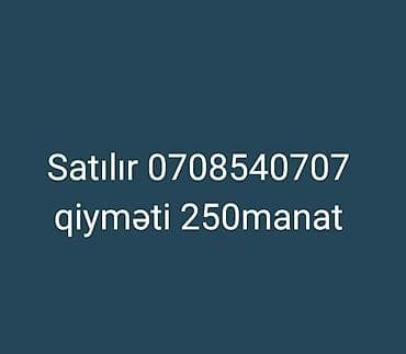 Satılır qiyməti 250manat 0708540707