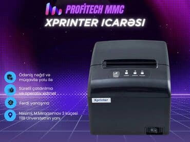 Xprinter İcarəsi 🔹 PROFITECH MMC təqdim edir 🔹 🖨 Kassa, ofis və satış