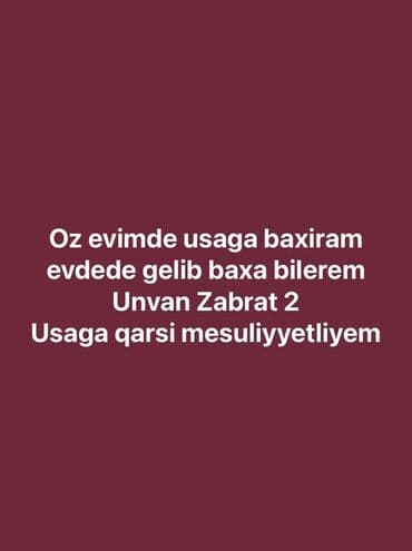 Öz evimde usag baxiram usaga qarsi mesuliyyetliyem gelib evinizdede