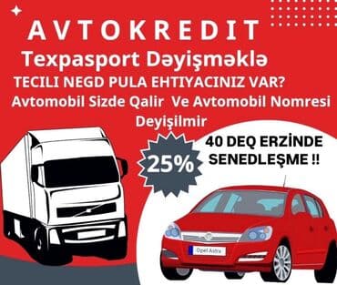 faizsiz kreditlə maşın: AVTOKREDIT Texpasport Dəyişməklə TECILI NEGD PULA EHTIYACINIZ VAR? — 1