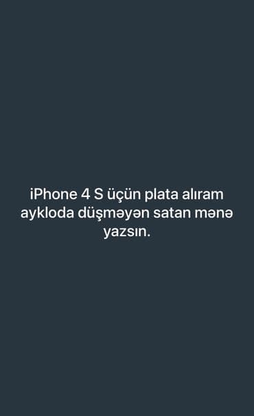 Ayfon 4S üçün aykloda düşməyən plata satan tez yazsın mənə