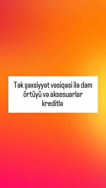 Dam örtüyü və aksesuarların kreditle satışı - Sadəcə şəxsiyyət lalafo.az -da Dam örtüyü və aksesuarların kreditle satışı - Sadəcə şəxsiyyət