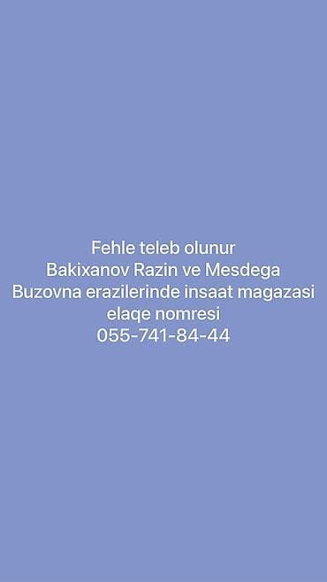 Fehle işçi teleb olunur