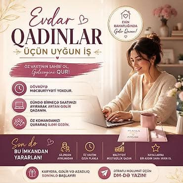 remote iş elanları: Evdar qadınlar üçün uyğun iş. Dövrüyə məcburiyəti yoxdur. Gündə — 1