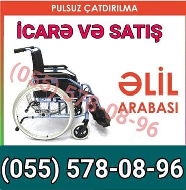 Əlil Arabalarının İcarəsi Və Satışı. Elil Arabası Kirayəsi və Satışı