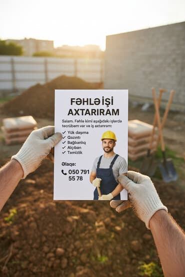 fəhlə axtarılır: Fəhlə, 5 ildən artıq təcrübə — 1