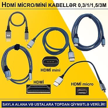 HDMİ Micro/Mini Kabellər SAYLA ALANA VƏ USTALARA TOPDAN QİYMƏTLƏ