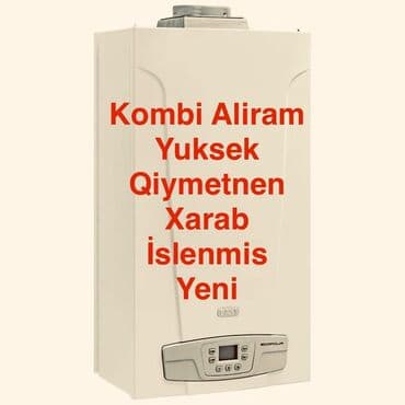 Kombi Aliram yuksek qiymete her nov xarab islənmis yararsiz veziyetde