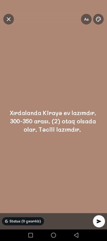 Xırdalanda kirayə ev axtarılır. Büdcə: 300–350 AZN arası. 2 otaqlı da