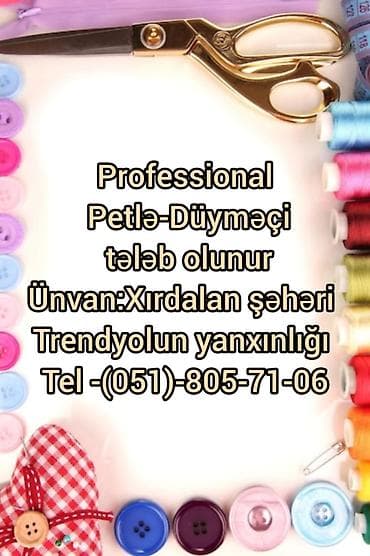 Tikişçilər: Tikişçi tələb olunur, 1-2 illik təcrübə, 6/1 — 1