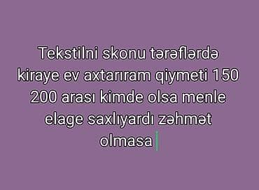 dasinan evler: Tekstilni Skonu tərəflərində kirayə ev axtarılır. Büdcə: 150–200 — 1