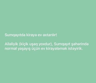 zaqatala kirayə: Sumqayıtda kirayə ev axtarılır! Ailəliyik (kiçik uşaq yoxdur) — 3