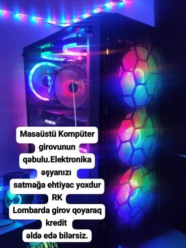 Masaüstü kompüterlər və iş stansiyaları: ❗Lombard elektronika❗ Masaüstü komp girovu Elektronikanizi Satmağa