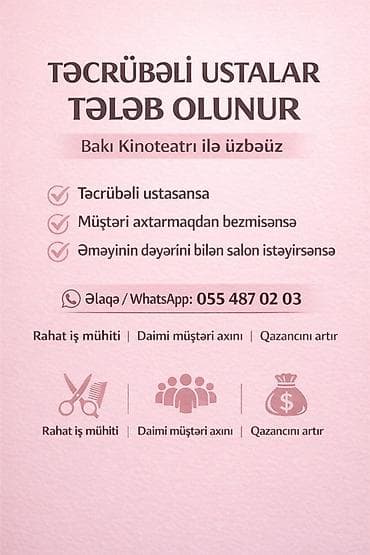 Vakansiya: Təcrübəli gözəllik ustaları axtarılır Məkan: Bakı