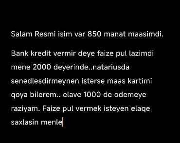 berber is: Şəxsi elan: Faizlə borc axtarıram - Rəsmi işim var, aylıq maaş: 850 — 1