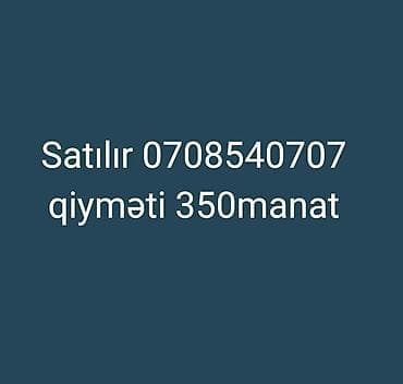 Məhsul satılır qiyməti 350manat 0708540707