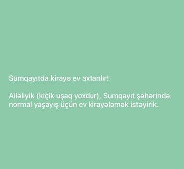 zaqatala kirayə: Sumqayıtda kirayə ev axtarılır! Ailəliyik (kiçik uşaq yoxdur) — 4