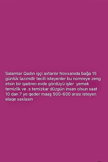sumqayit tekstil fabriki: İş elanı: Bağ evində gündəlik işlər üçün xanım işçi Yer: Novxanı, bağ — 1