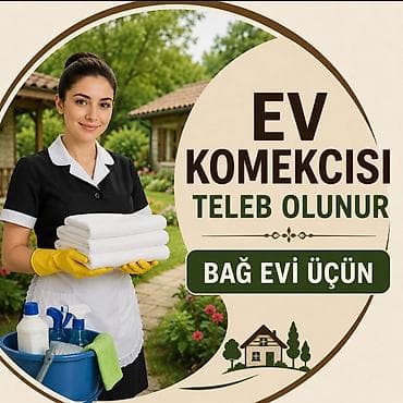 derzi iş elanlari: Ev köməkçisi tələb olunur, 6/1, 6 ildən artıq təcrübə, Aylıq ödəniş — 1