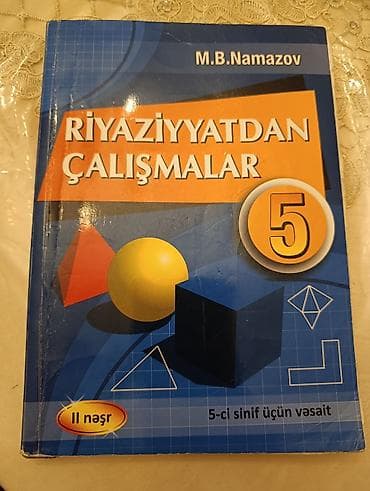 математика 5 класс: Məhsul: “Riyaziyyatdan Çalışmalar 5” – M.B. Namazov Nəşr: II nəşr — 1
