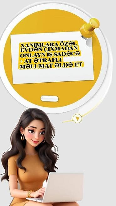 xadime isi elani: Xanımlara özəl onlayn iş imkanı Evdən çıxmadan rahat şəkildə görülə — 1