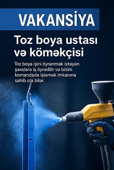 təhsil vakansiyaları: Vakansiya: Toz boya ustası və köməkçisi - Toz boya sahəsində işləmək — 1