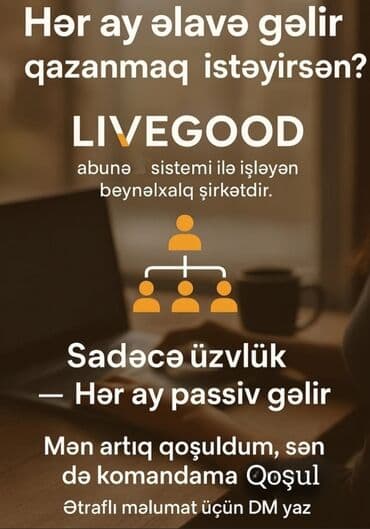 LIVEGOOD – abunə sistemi ilə işləyən beynəlxalq şirkət - Hər ay əlavə