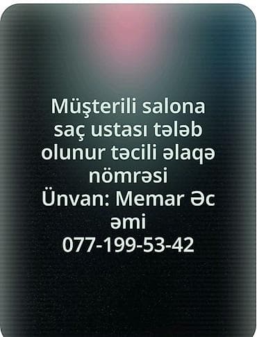 работа парикмахер мужской мастер: Müştərili gözəllik salonuna saç ustası tələb olunur. İş yeri: Memar — 1