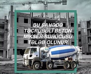 qarabağda surucu işi: Bu sahədə təcrubəli Beton Mikser sürücüsü teleb olunur Unvan Bakı — 1