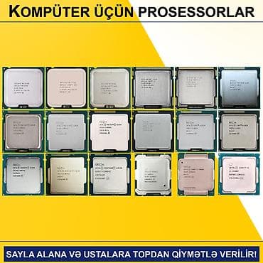 Kompüter üçün Prosessorlar SAYLA ALANA VƏ USTALARA TOPDAN QİYMƏTLƏ lalafo.az -da Kompüter üçün Prosessorlar SAYLA ALANA VƏ USTALARA TOPDAN QİYMƏTLƏ